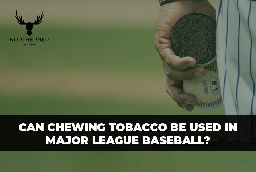 Can baseball players chew tobacco