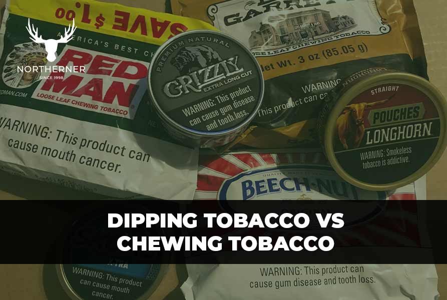 dipping tobacco vs chewing tobacco